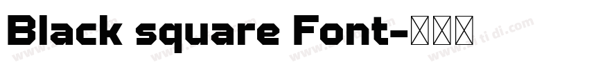 Black square Font字体转换 Black square Font字体转换
